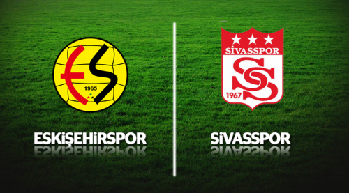 Eskişehirspor Sivasspor maçı saat kaçta hangi kanalda?