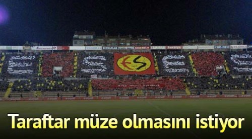 Eskişehirspor taraftarı müze olmasını istiyor