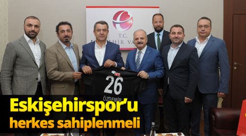 Eskişehirspor'u herkes sahiplenmeli