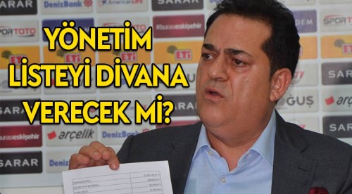 Eskişehirspor yönetimi listeyi divana verecek mi?