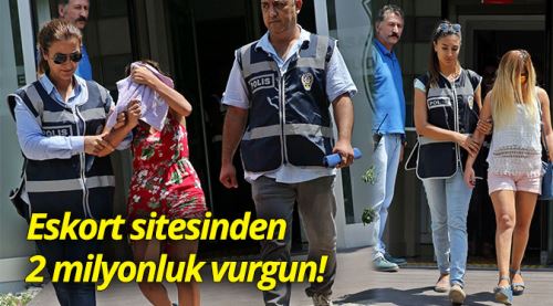 Eskort sitesinden 2 milyonluk vurgun!