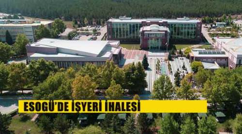 ESOGÜ'de işyeri ihalesi