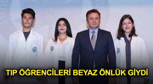 ESOGÜ Tıp öğrencileri beyaz önlük giydi