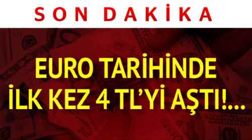 Euro 4.00 TL, Dolar 3.77 ile rekor kırdı