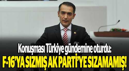 F-16'ya sızmış AK Parti'ye sızamamış!