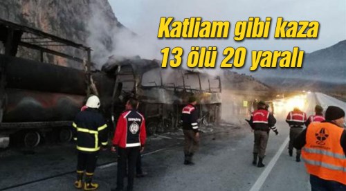 Feci kaza: 13 ölü, 20 yaralı