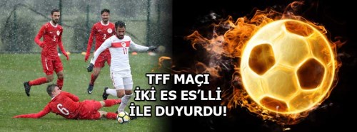 Federasyon maçı onların fotoğrafıyla servis etti!