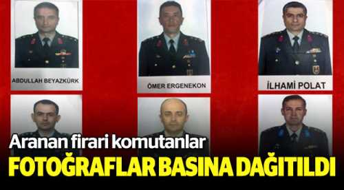 FETÖ'den aranan firari komutanlar