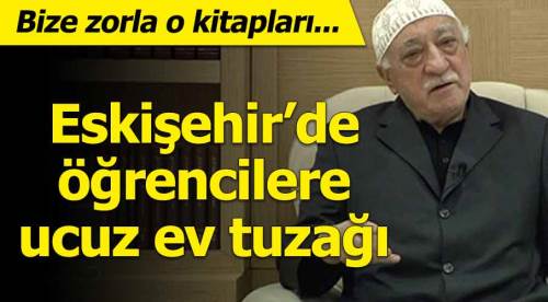 FETÖ'nün Eskişehir'de ucuz ev tuzağı!