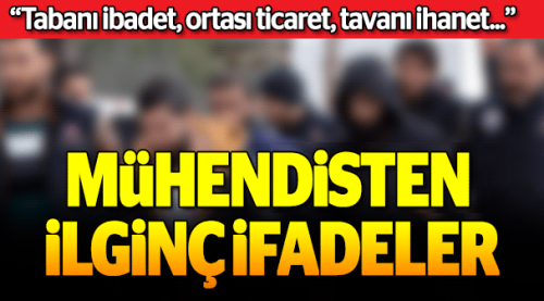 FETÖ sanığından ilginç ifadeler