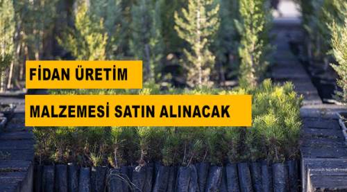 Fidan üretim malzemesi satın alınacak