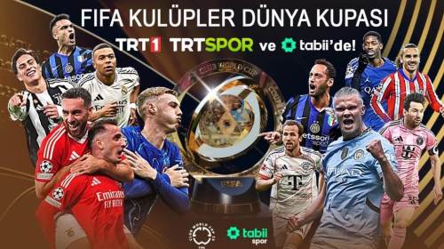 FIFA Kulüpler Dünya Kupası 2025 TRT’de başlıyor