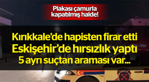 Firari Eskişehir'de gözaltına alındı