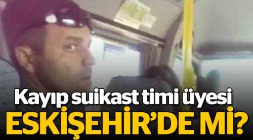 Firari suikastçı yüzbaşı Eskişehir'de mi?