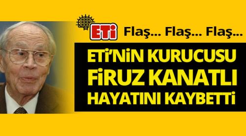 Firuz Kanatlı hayatını kaybetti