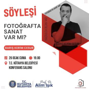 Fotoğraf Sanatçısı Ve Oyuncu Barış Kerim Cesur Kütahya’Da
