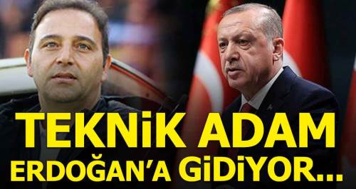 Fuat Çapa Erdoğan'a gidiyor