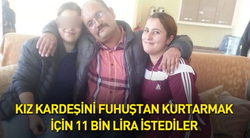 Fuhuşa zorlanan kız kardeşini 22 yıl sonra buldu