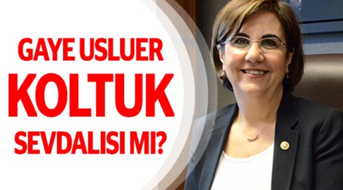 Gaye Usluer koltuk sevdalısı mı?