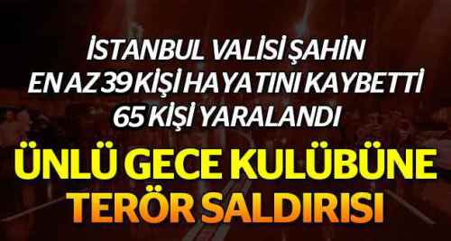 Gece kulübüne terör saldırısı: 39 ölü