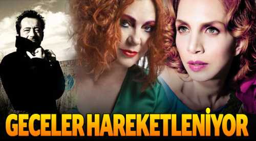 Geceler hareketleniyor