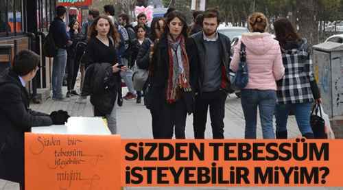 Gelen geçen herkesten tebessüm istedi