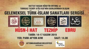 Geleneksel Türk - İslam Sanatları Sergisi Açılıyor

