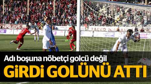 Girdi golünü attı