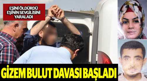 Gizem Bulut davası bugün başladı