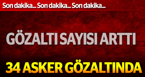 Gözaltı sayısı 34'e yükseldi