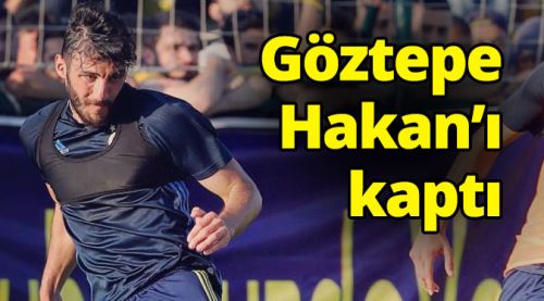 Göztepe Hakan’ı kaptı