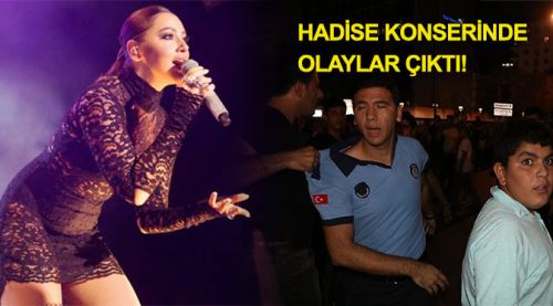 Hadise'nin konserinde olaylar çıktı