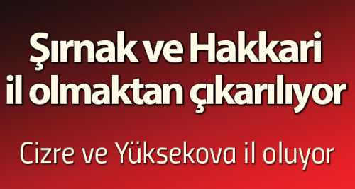 Hakkari ve Şırnak'ın adı değiştiriliyor