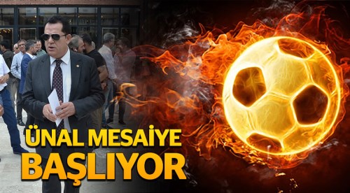 Halil Ünal mesaiye başlıyor