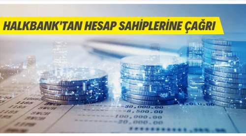 Halkbank'tan Hesap Sahiplerine Çağrı