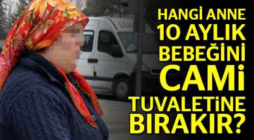 Hangi anne bu vicdansızlığı yapabilir?