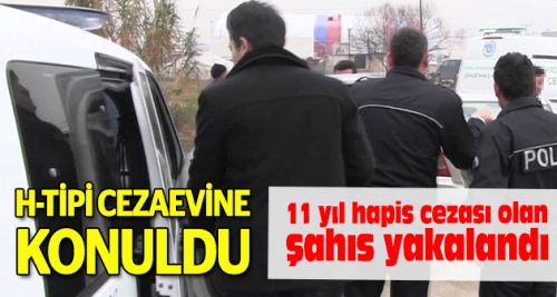 Hapis cezası olan şahıs yakalandı
