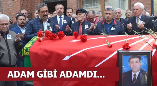 Hasan Eröksüz adam gibi adamdı