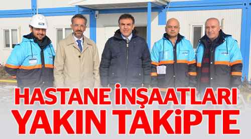 Hastane inşaatları yakın takipte