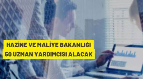 Hazine ve Maliye Bakanlığı 50 Uzman Yardımcısı alacak