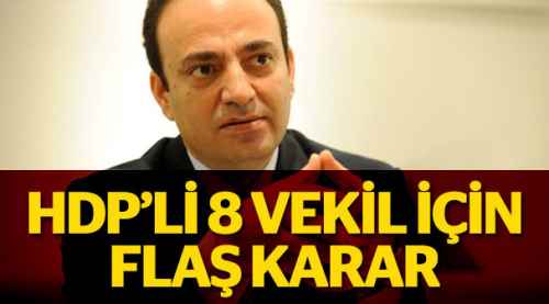HDP'li 8 vekile zorla getirilme kararı
