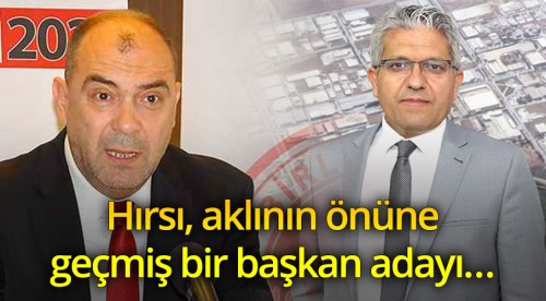 Hırsı, aklının önüne geçmiş bir başkan adayı…