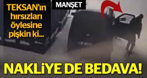 Hırsızlar nakliyeyi de bedavaya getirmiş