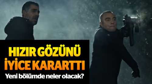 Hızır gözünü iyice kararttı!