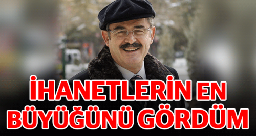 Hoca: İhanetlerin en büyüğünü gördüm
