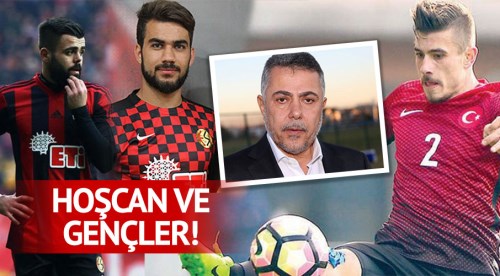 Hoşcan ve gençler!