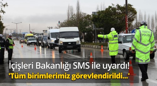 İçişleri Bakanlığı'ndan SMS'li uyarı!