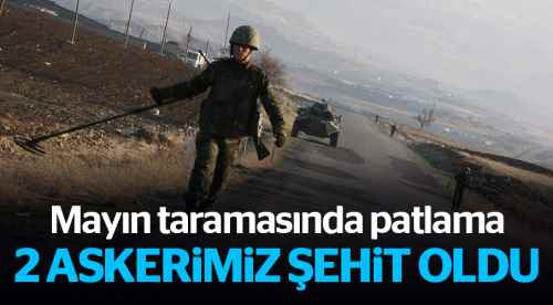 İki askerimiz şehit oldu