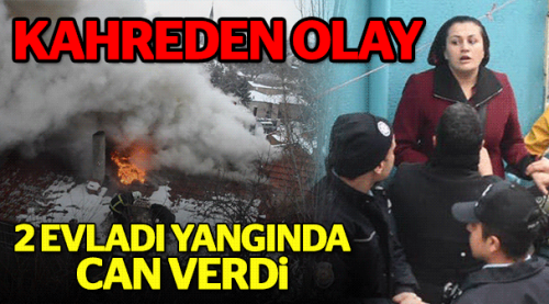 İki çocuk yanarak can verdi