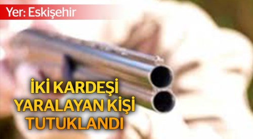 İki kardeş tüfekli saldırıda yaralandı